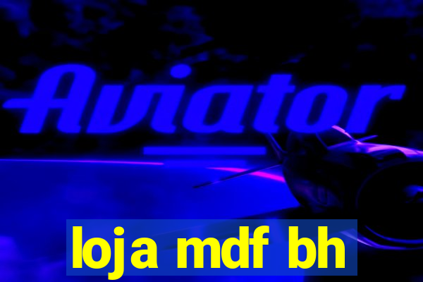 loja mdf bh